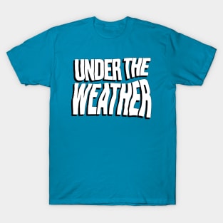 Under The Weather T-Shirt